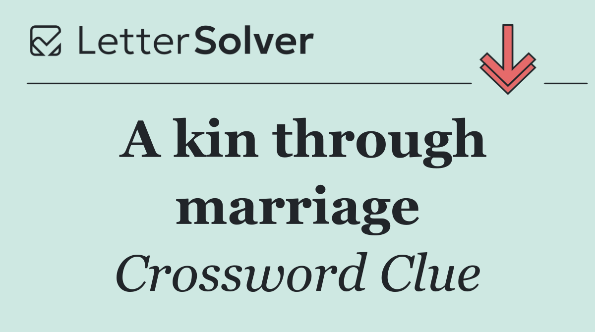 A kin through marriage