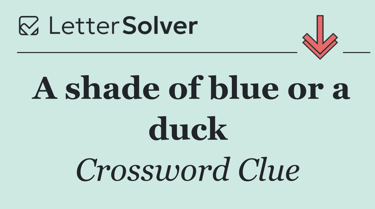 A shade of blue or a duck