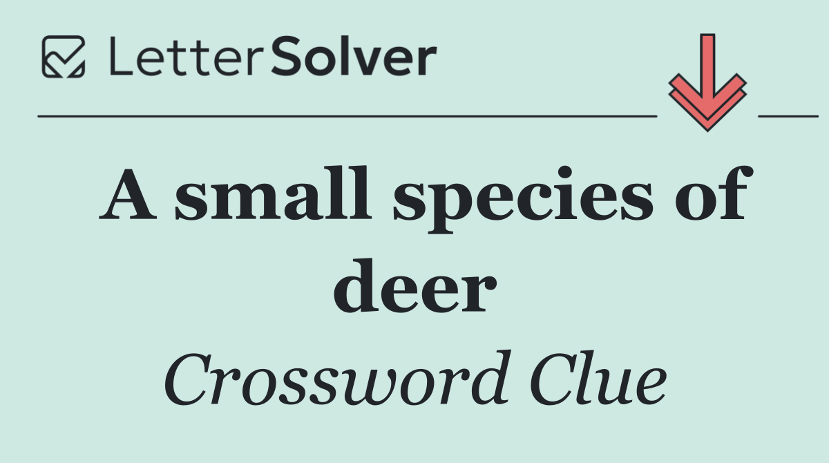 A small species of deer