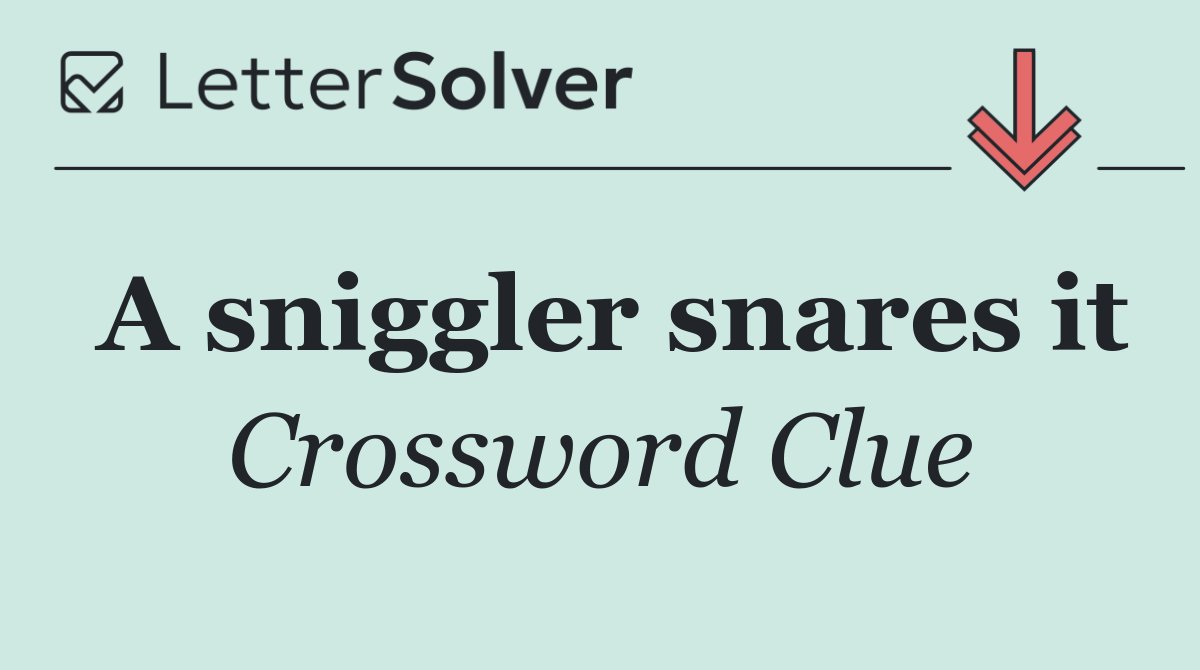 A sniggler snares it