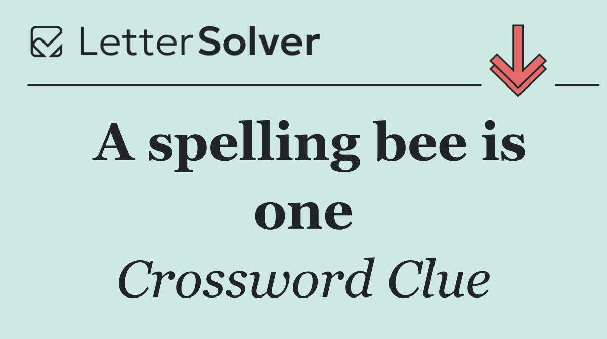 A spelling bee is one