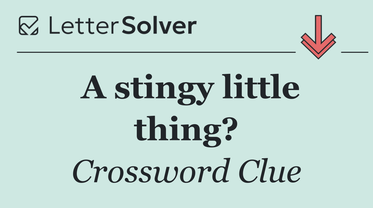 A stingy little thing?