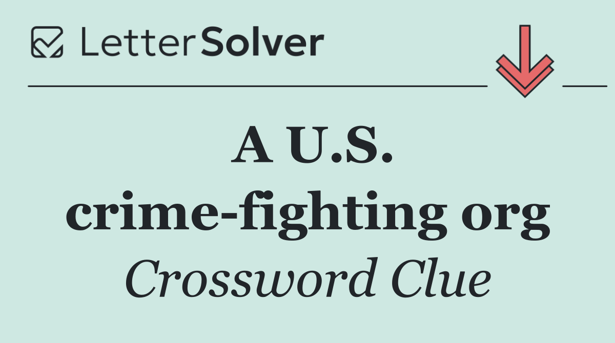 A U.S. crime fighting org