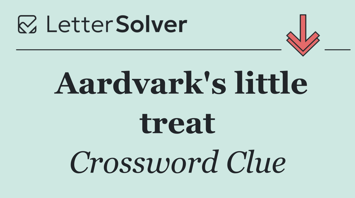 Aardvark's little treat