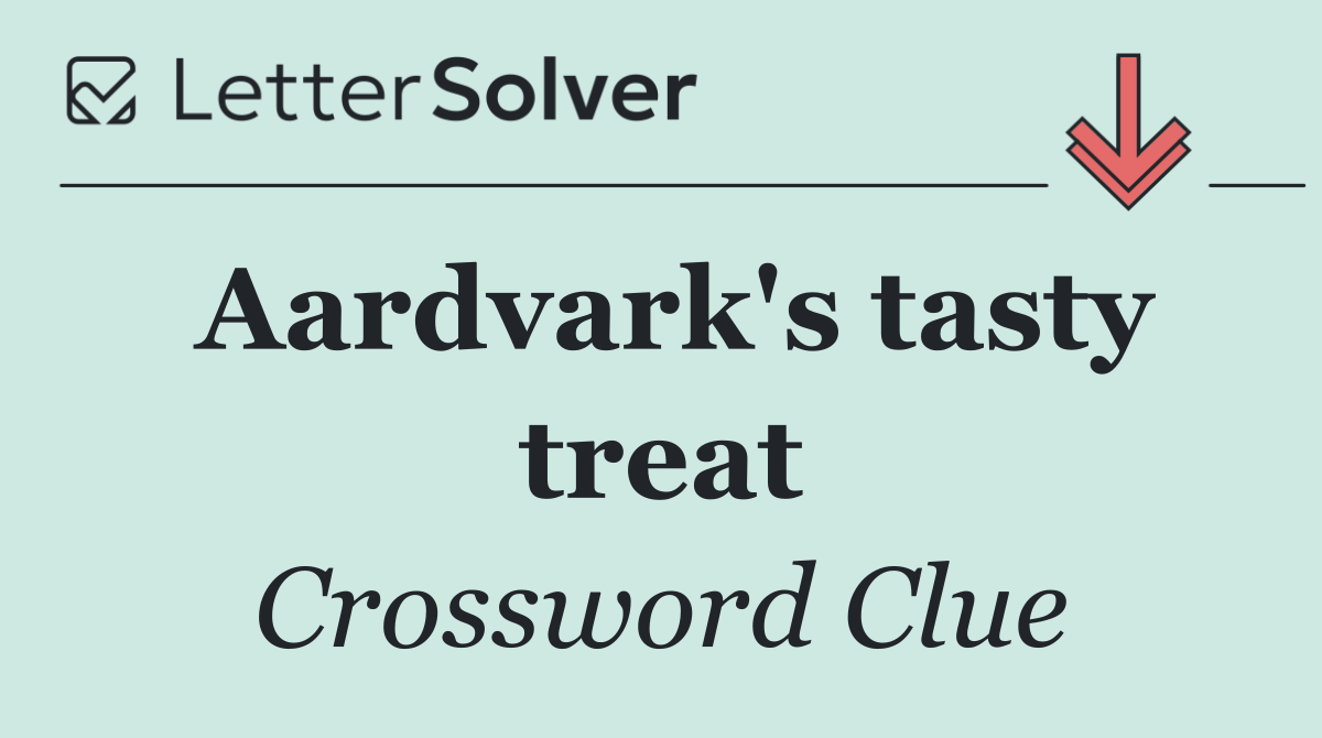 Aardvark's tasty treat