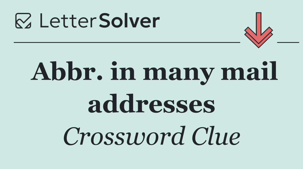 Abbr. in many mail addresses