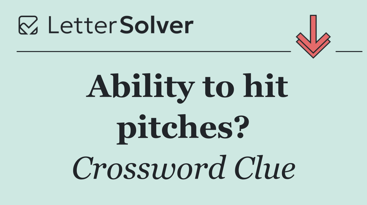 Ability to hit pitches?