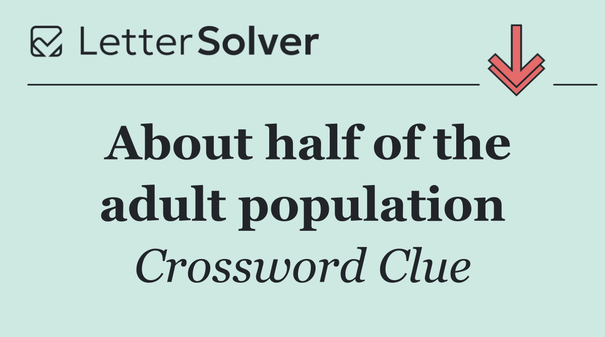 About half of the adult population