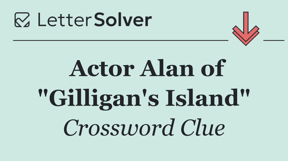 Actor Alan of "Gilligan's Island"