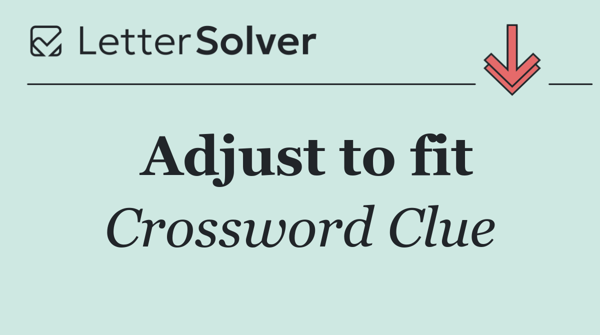 Adjust to fit