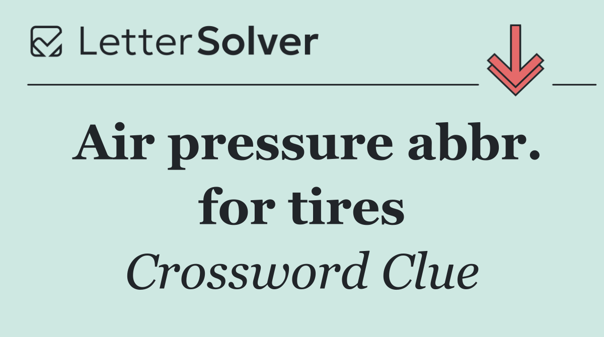 Air pressure abbr. for tires