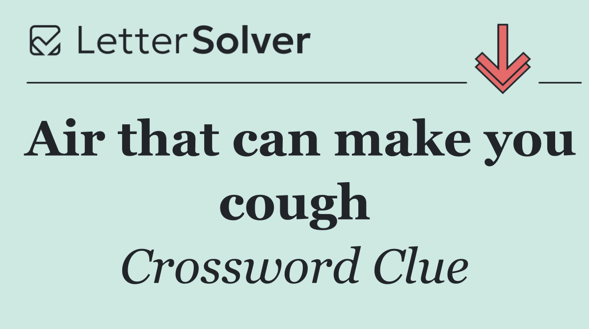 Air that can make you cough