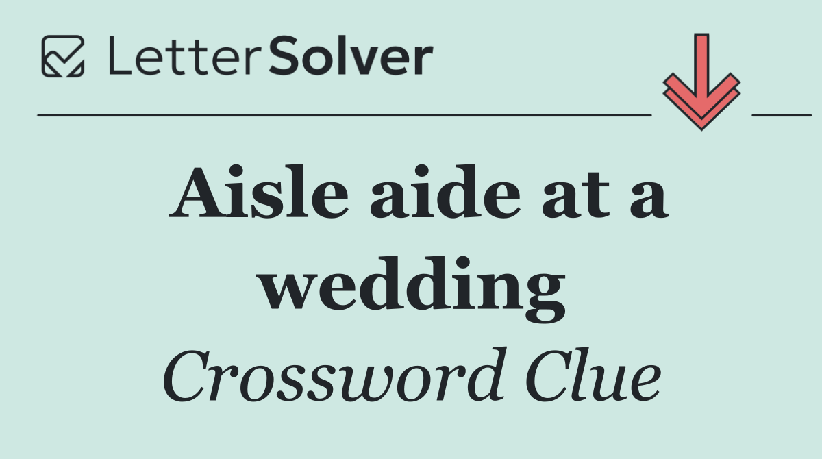 Aisle aide at a wedding