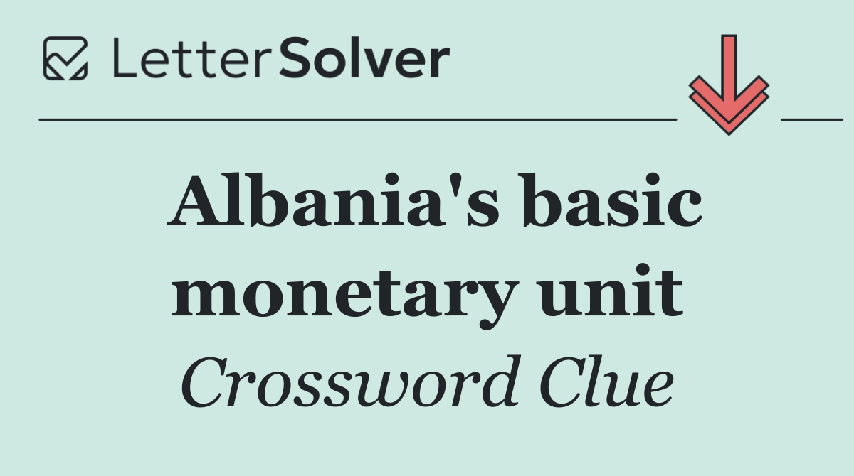 Albania's basic monetary unit