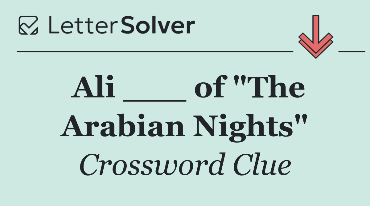Ali ___ of "The Arabian Nights"