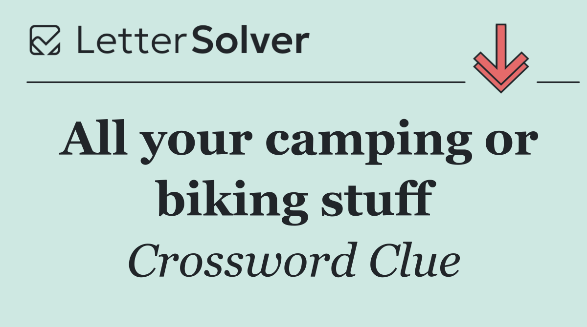 All your camping or biking stuff