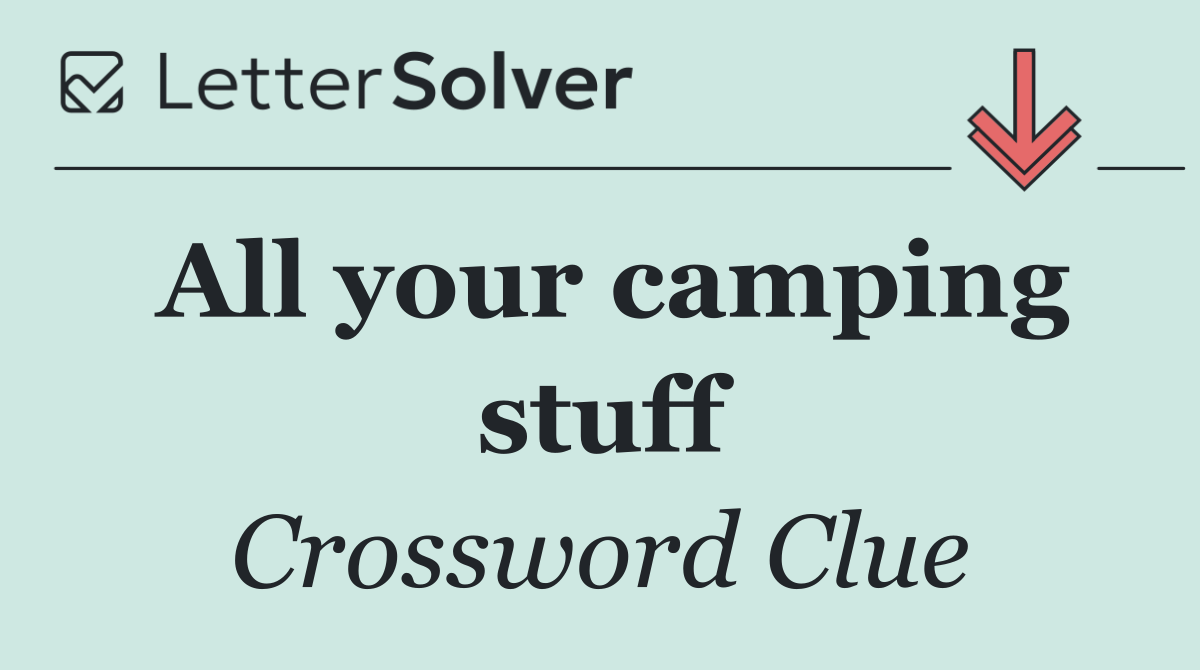 All your camping stuff