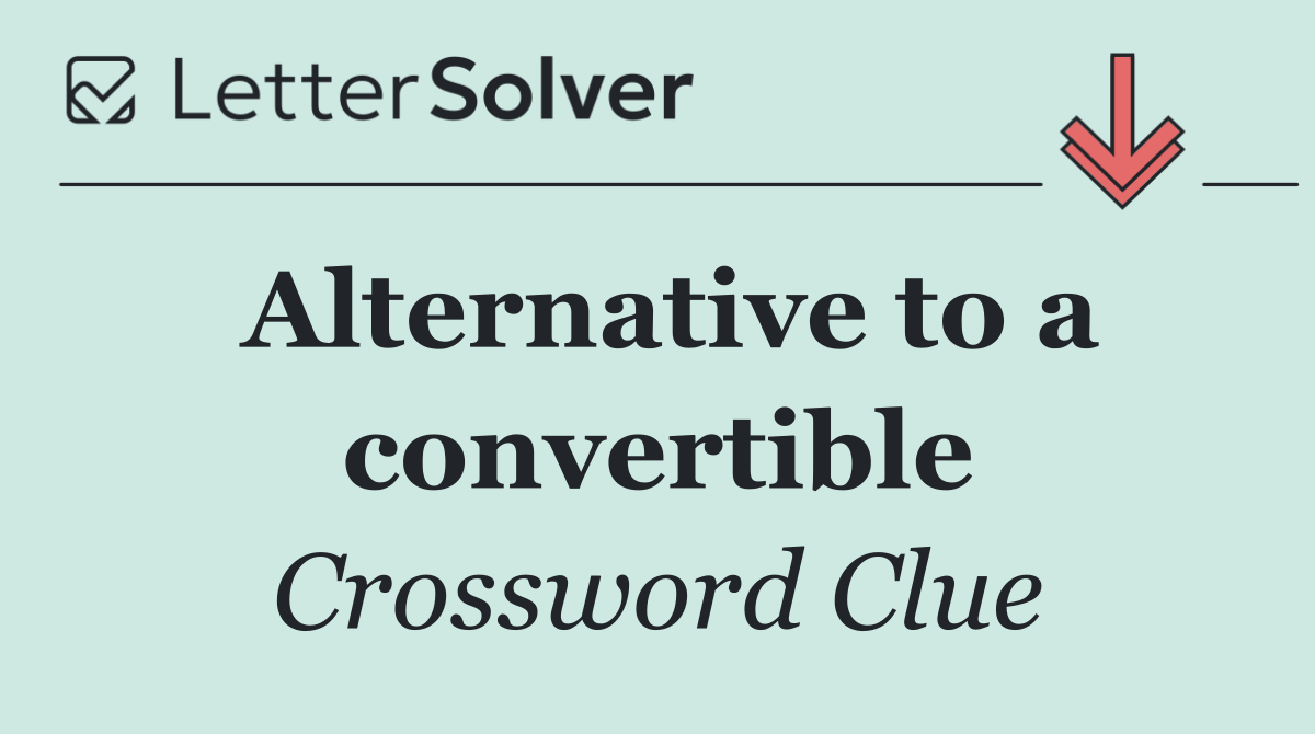 Alternative to a convertible