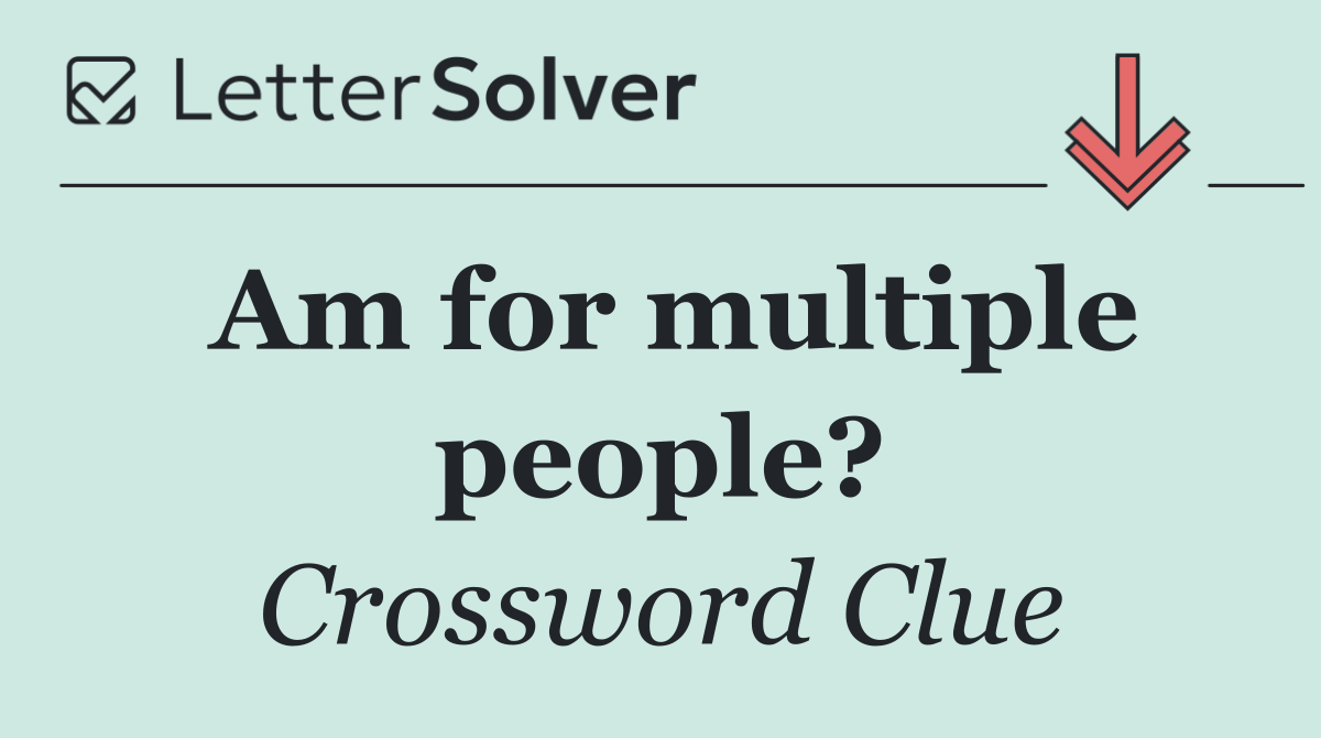 Am for multiple people?