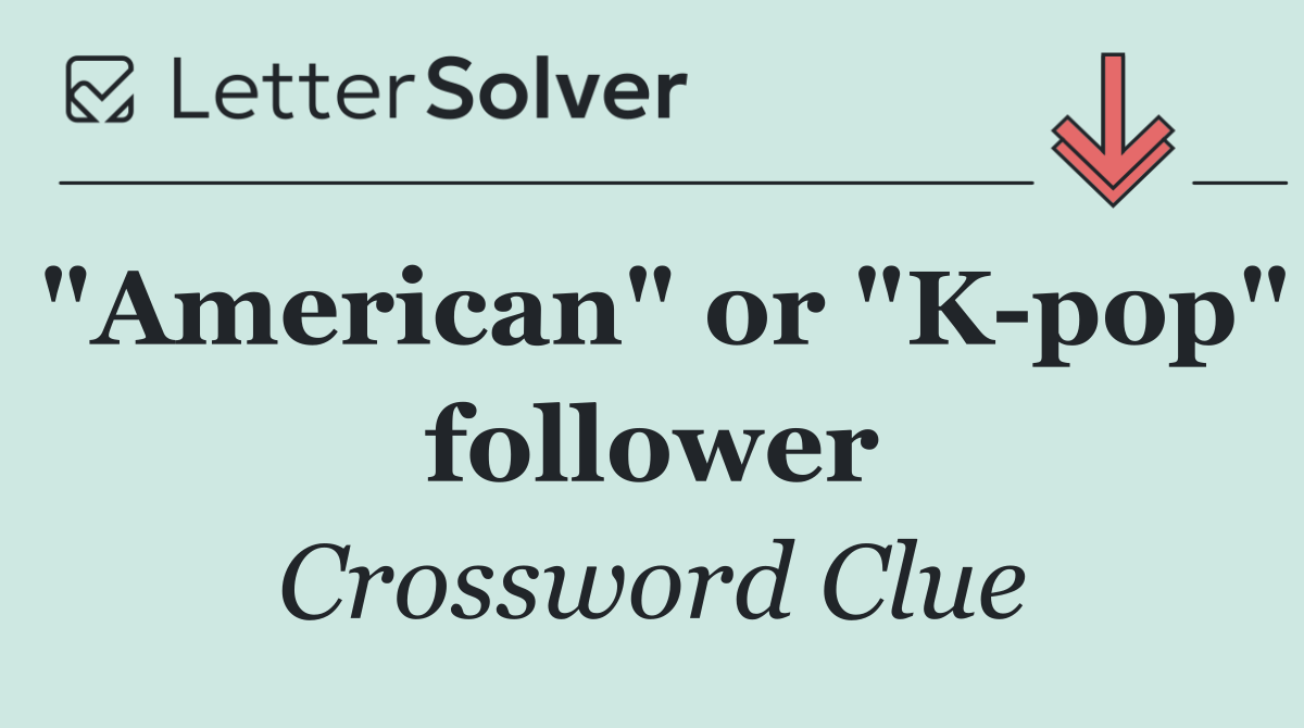 "American" or "K pop" follower