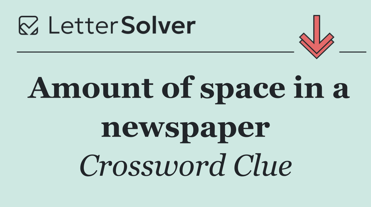 Amount of space in a newspaper