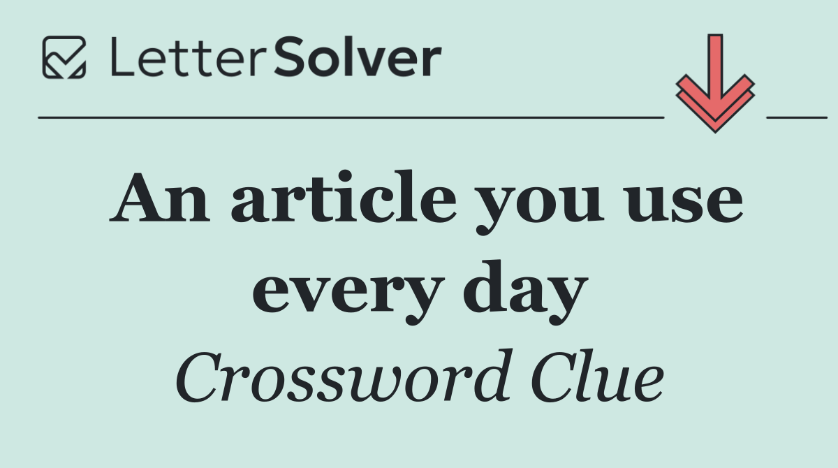An article you use every day