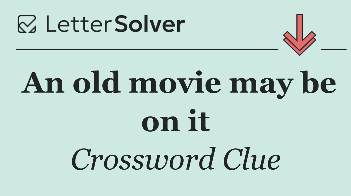 An old movie may be on it