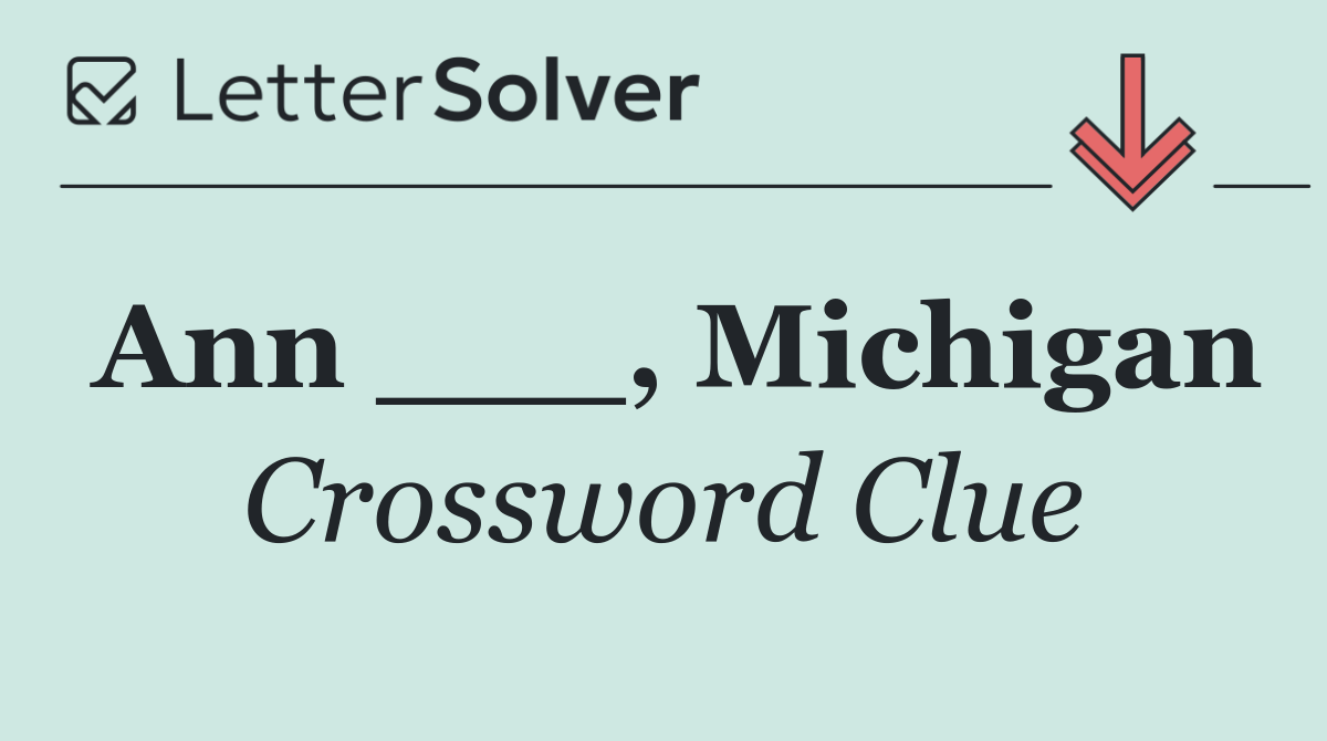 Ann ___, Michigan