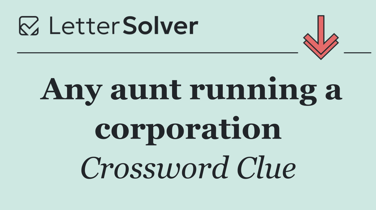 Any aunt running a corporation