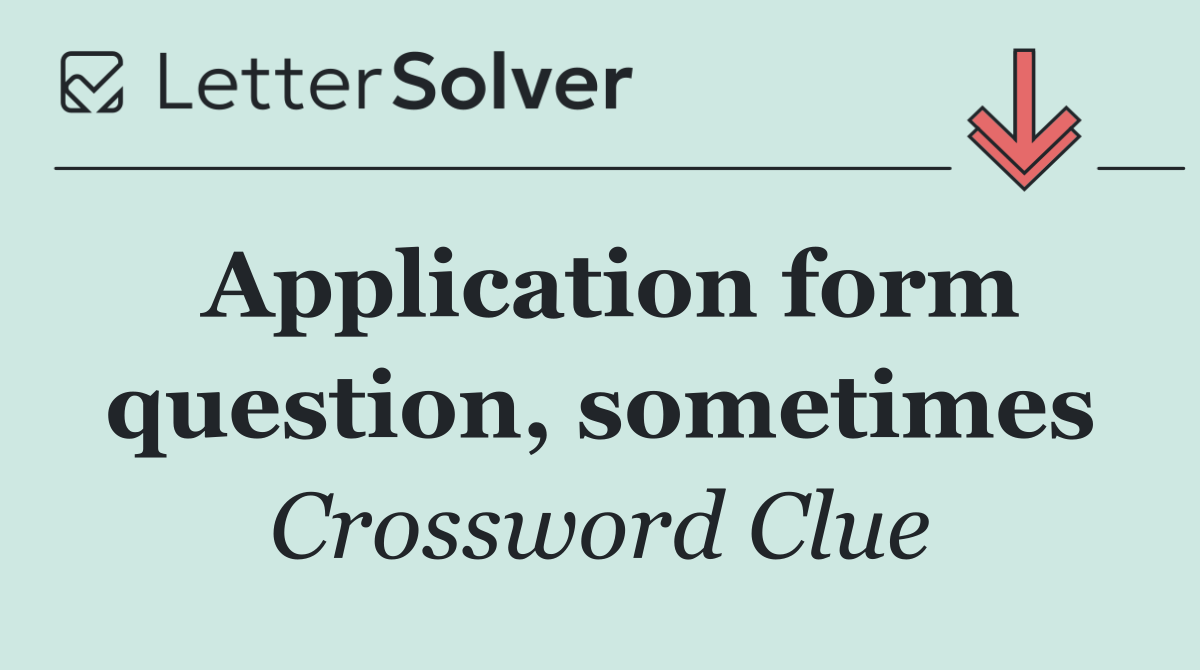 Application form question, sometimes
