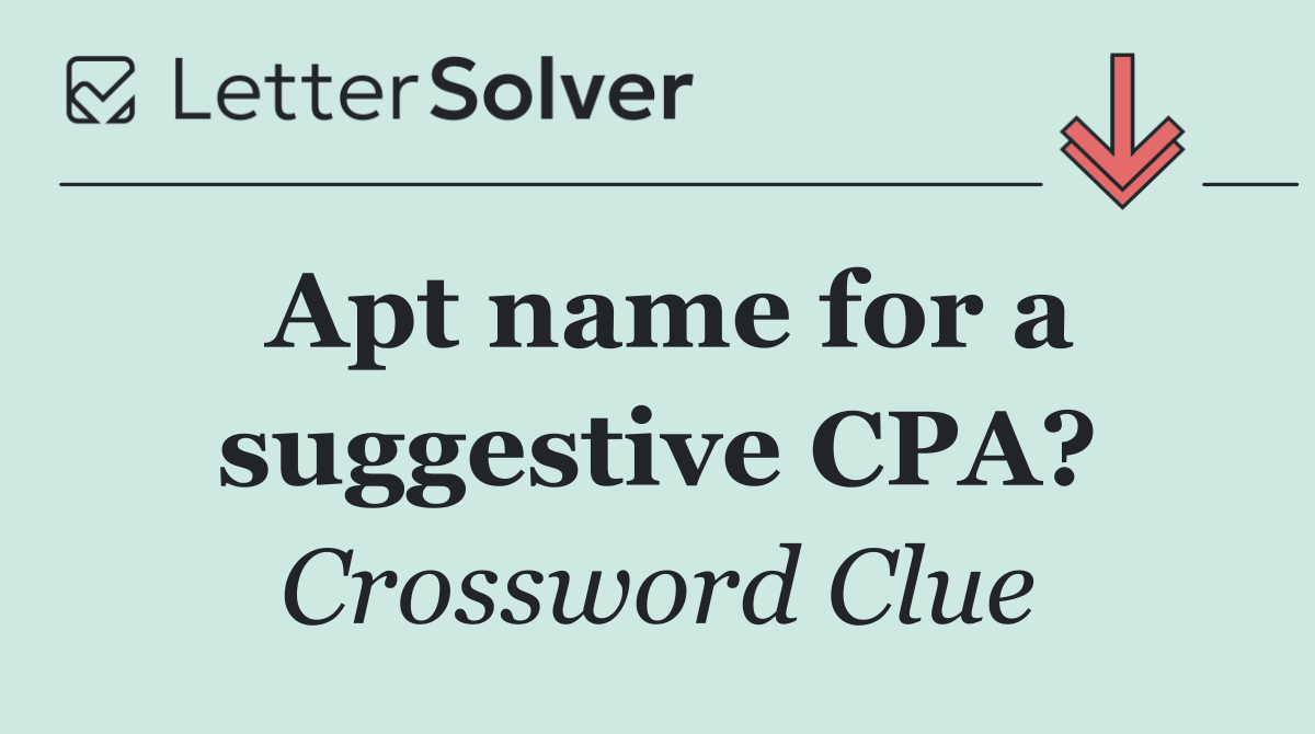 Apt name for a suggestive CPA?