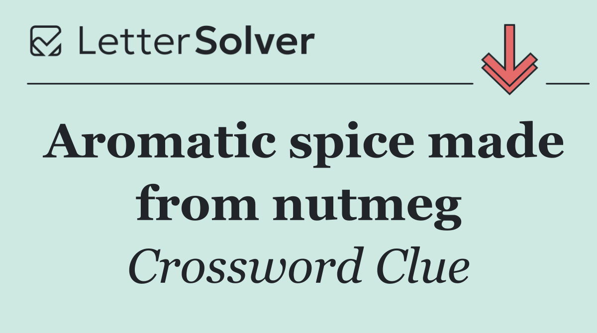 Aromatic spice made from nutmeg