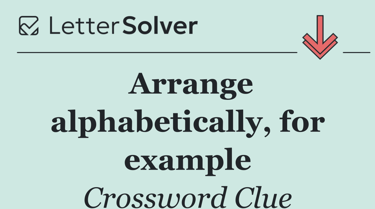 Arrange alphabetically, for example