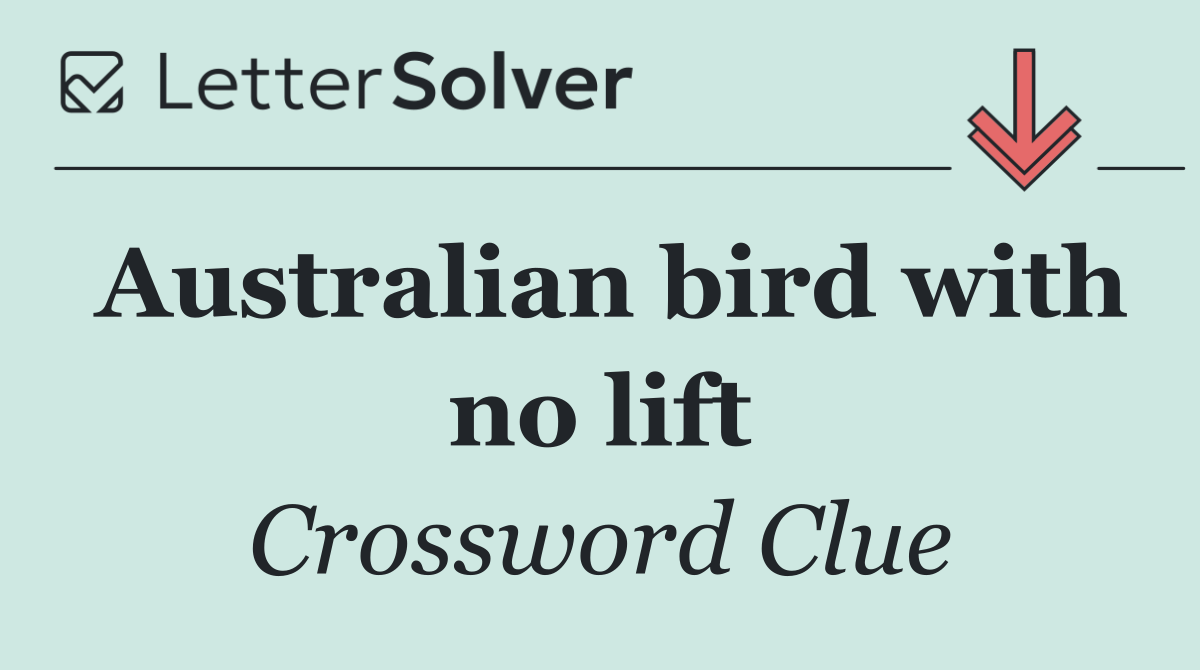 Australian bird with no lift