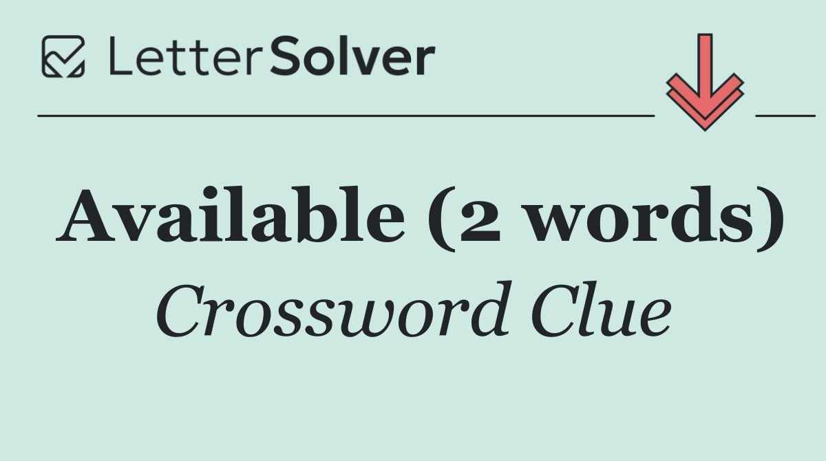 Available (2 words)