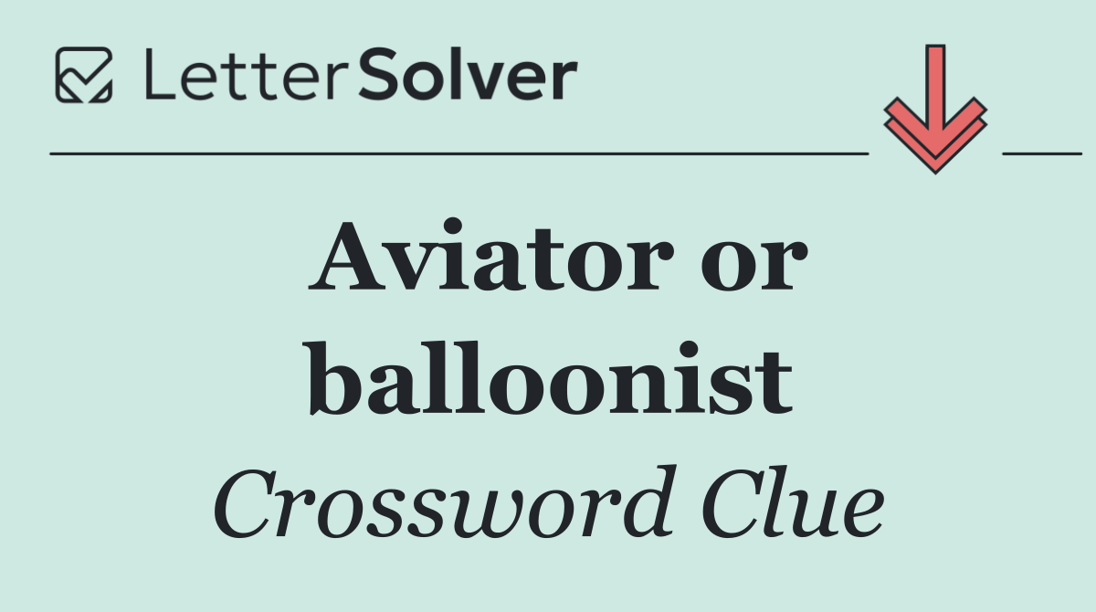 Aviator or balloonist
