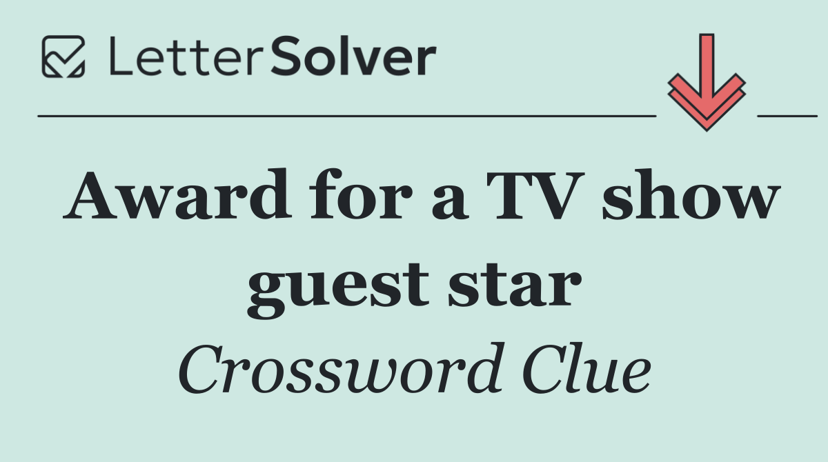 Award for a TV show guest star