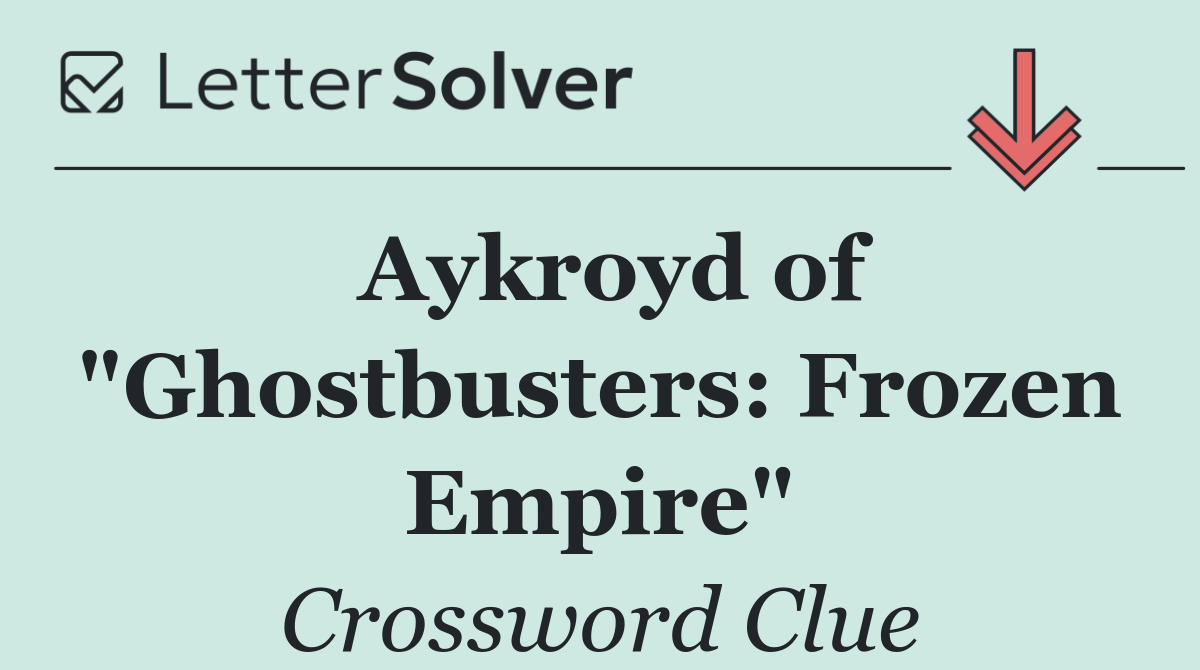 Aykroyd of "Ghostbusters: Frozen Empire"
