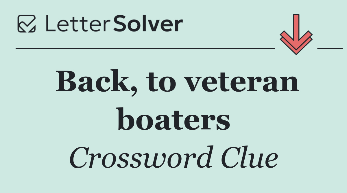 Back, to veteran boaters