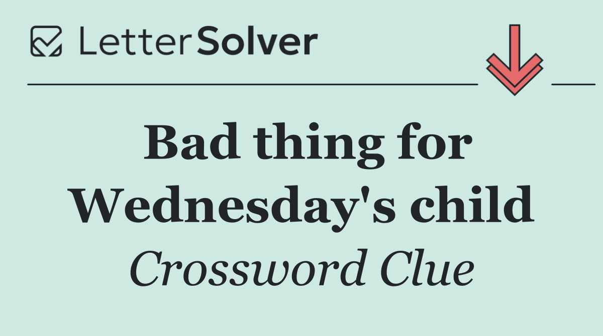 Bad thing for Wednesday's child