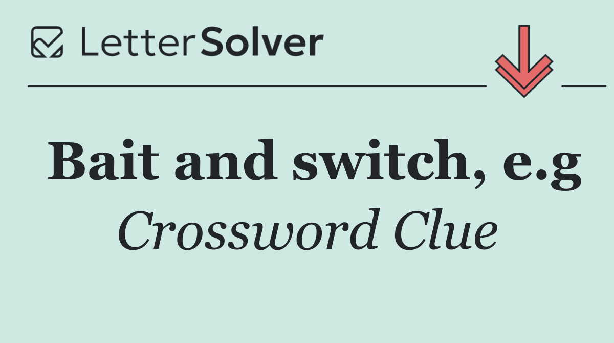 Bait and switch, e.g