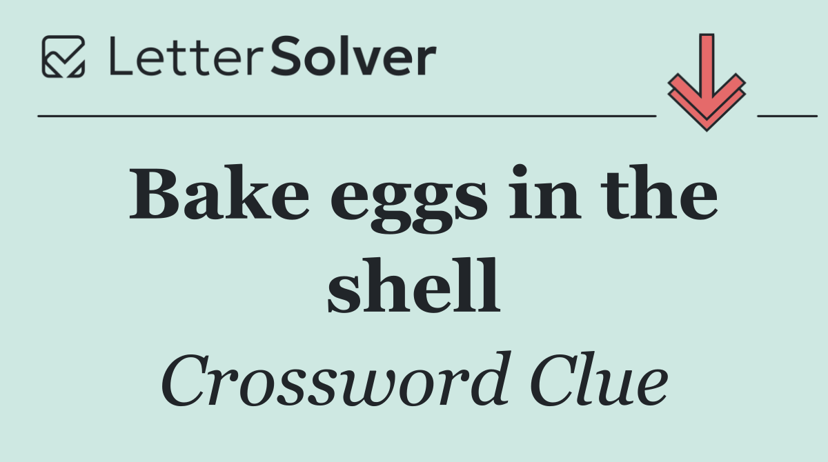 Bake eggs in the shell