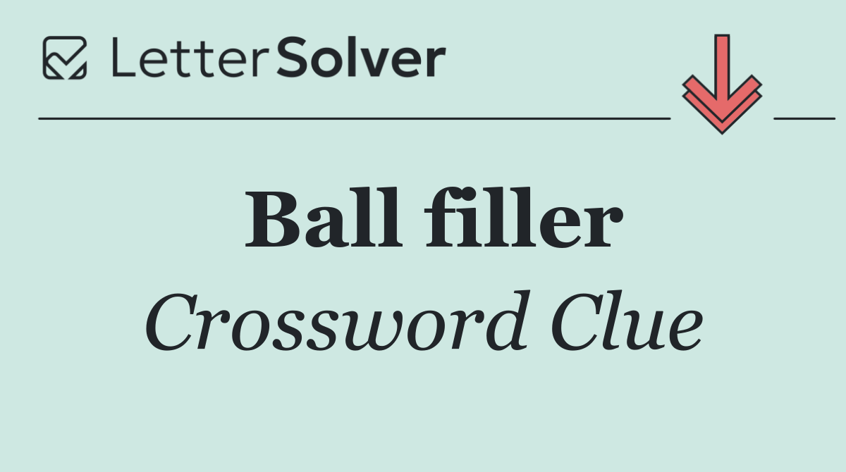 Ball filler