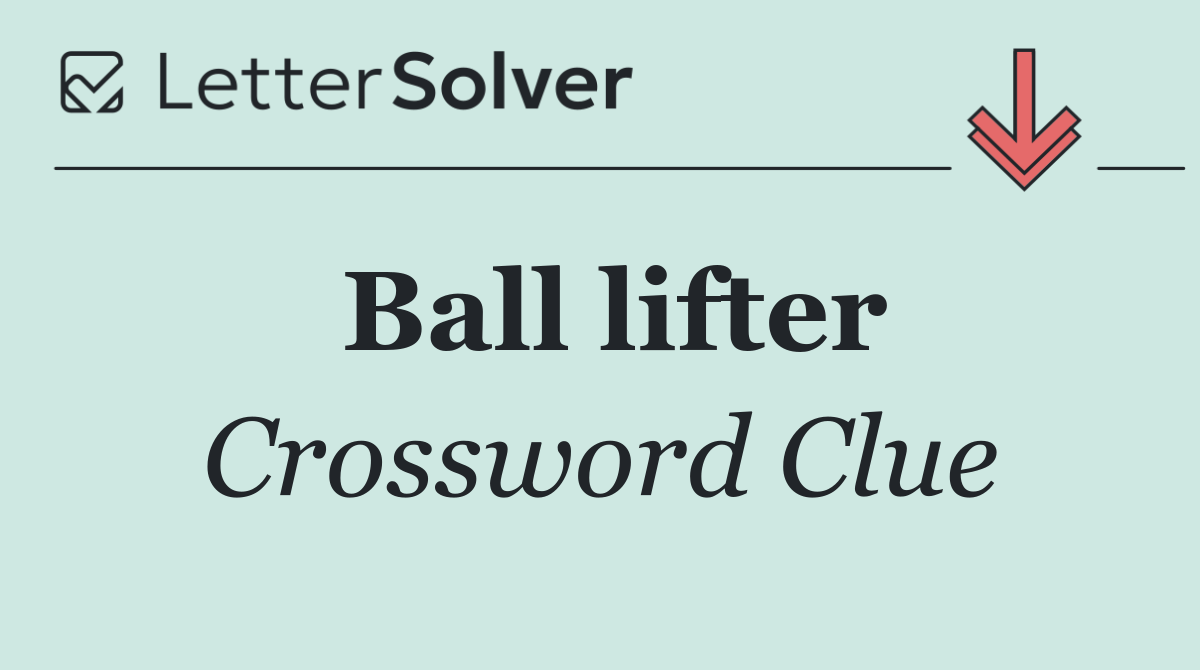 Ball lifter