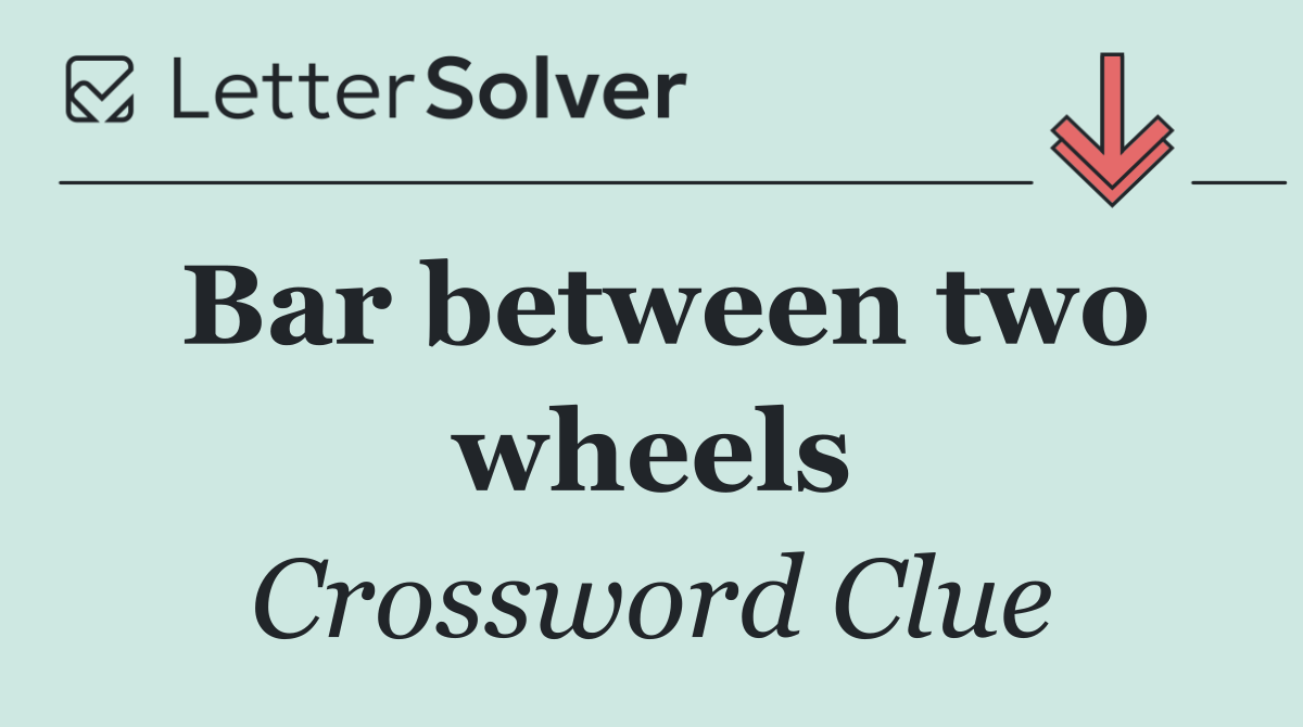 Bar between two wheels