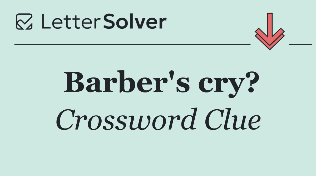 Barber's cry?