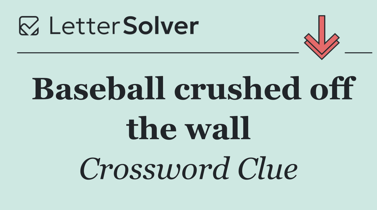 Baseball crushed off the wall