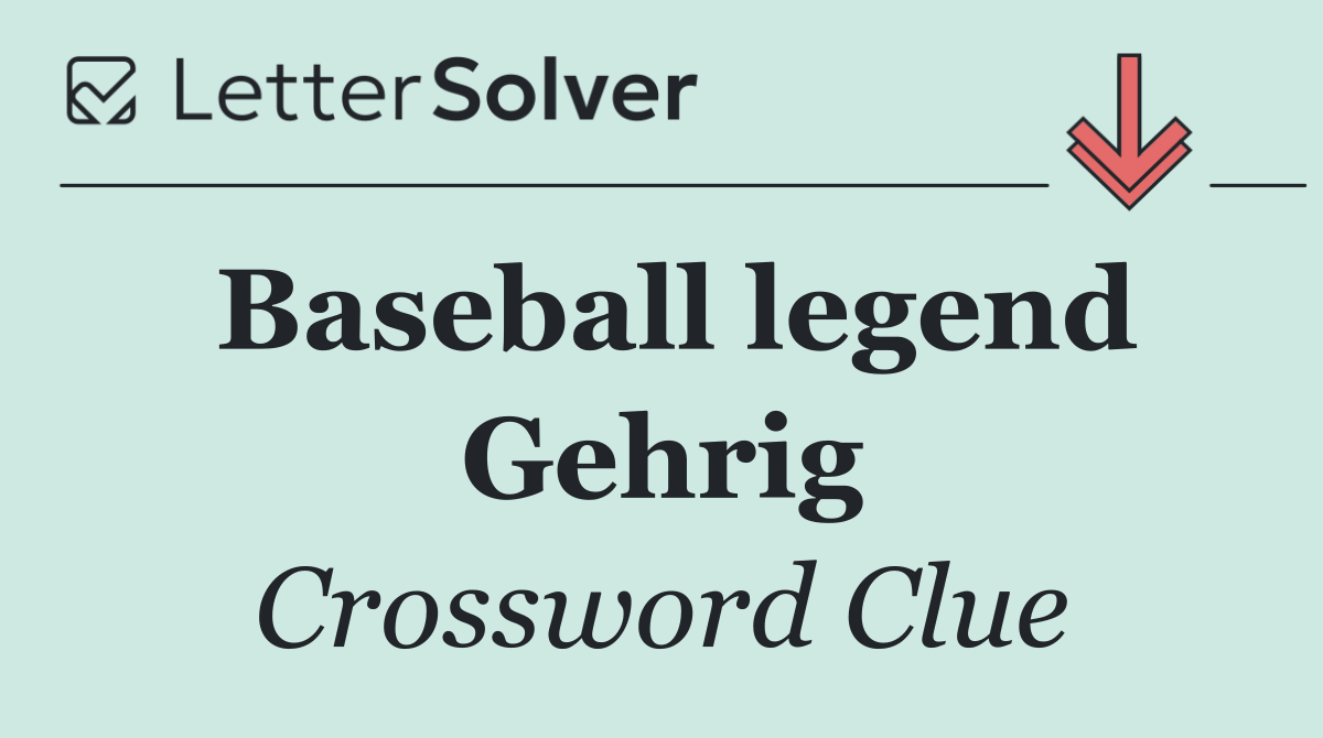 Baseball legend Gehrig