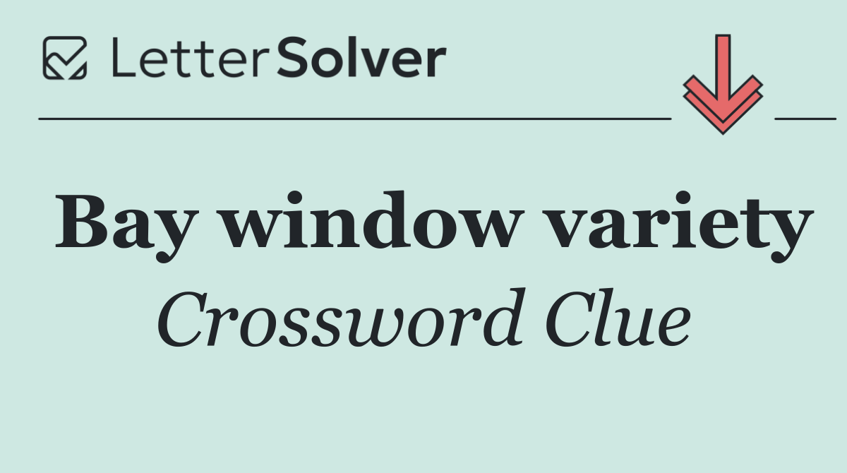 Bay window variety