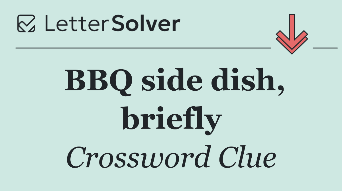 BBQ side dish, briefly